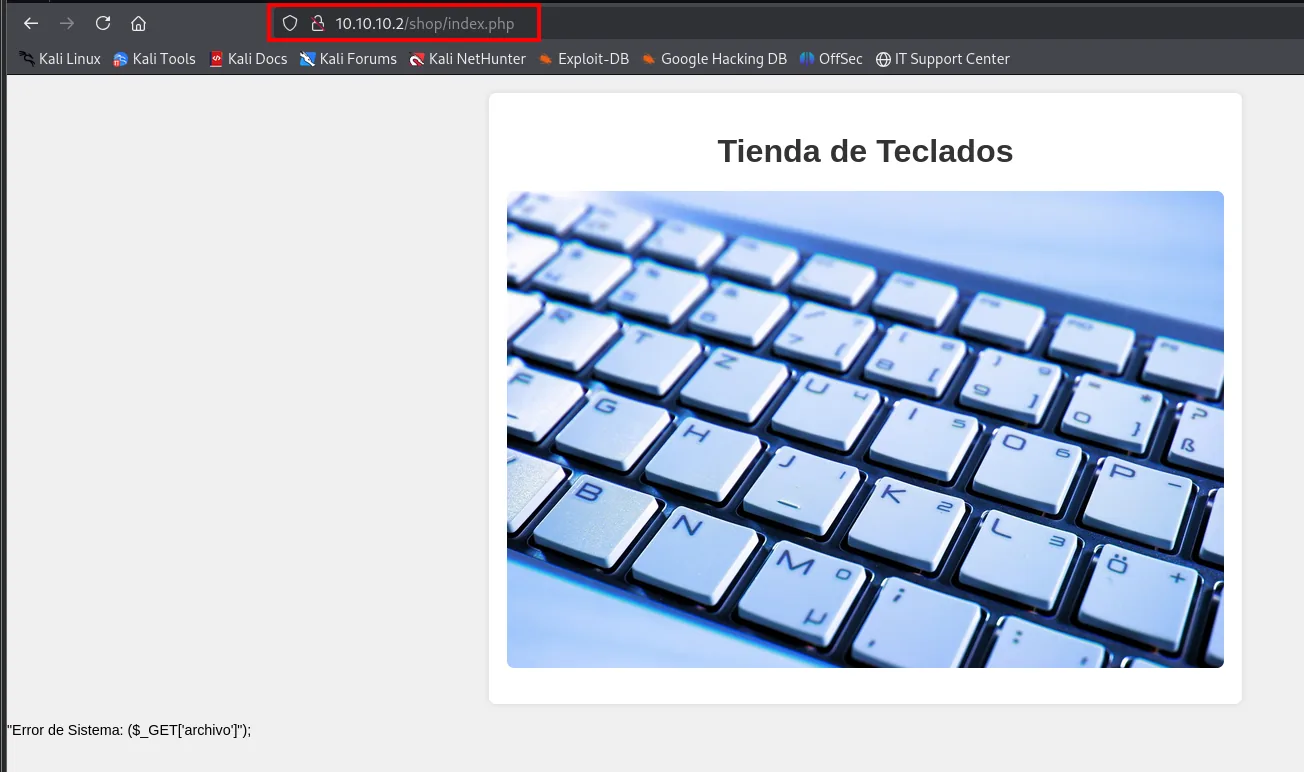 La tienda de teclados en 10.10.10.2/shop/index.php; al pie de la página aparece el texto Error de Sistema: ($_GET['archivo']);