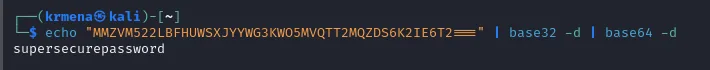 La cadena descodificada con base32 -d y base64 -d encadenados devuelve supersecurepassword