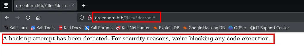 el navegador en greenhorn.htb/?file=<em>docroot</em> muestra el mensaje A hacking attempt has been detected. For security reasons, we're blocking any code execution.