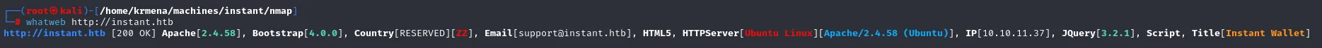 whatweb identifica Instant Wallet, Apache 2.4.58, Bootstrap 4.0.0, jQuery 3.2.1 y el correo support@instant.htb
