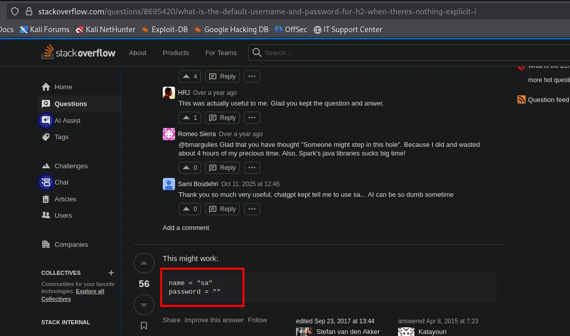 Respuesta de StackOverflow: credenciales por defecto de H2 name = "sa", password = ""