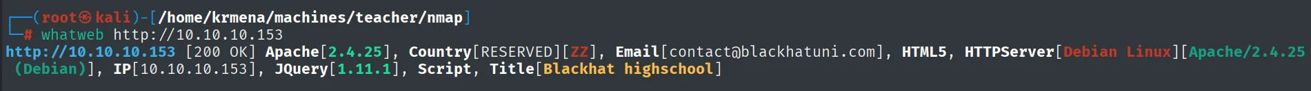 whatweb devolviendo 200 OK, Apache 2.4.25, Email contact@blackhatuni.com, JQuery 1.11.1 y Title Blackhat highschool