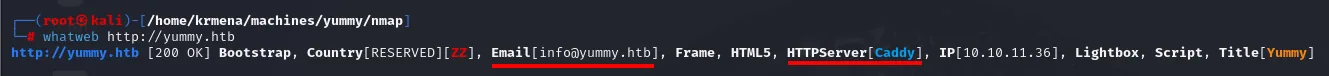 whatweb devolviendo 200 OK, Bootstrap, Email info@yummy.htb, HTML5, HTTPServer Caddy y Title Yummy